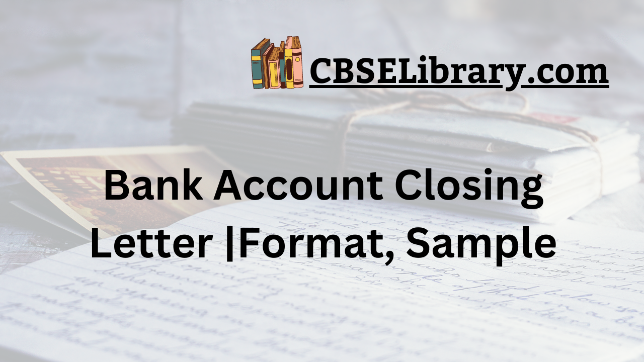 Bank Account Closing Letter |Format, Sample