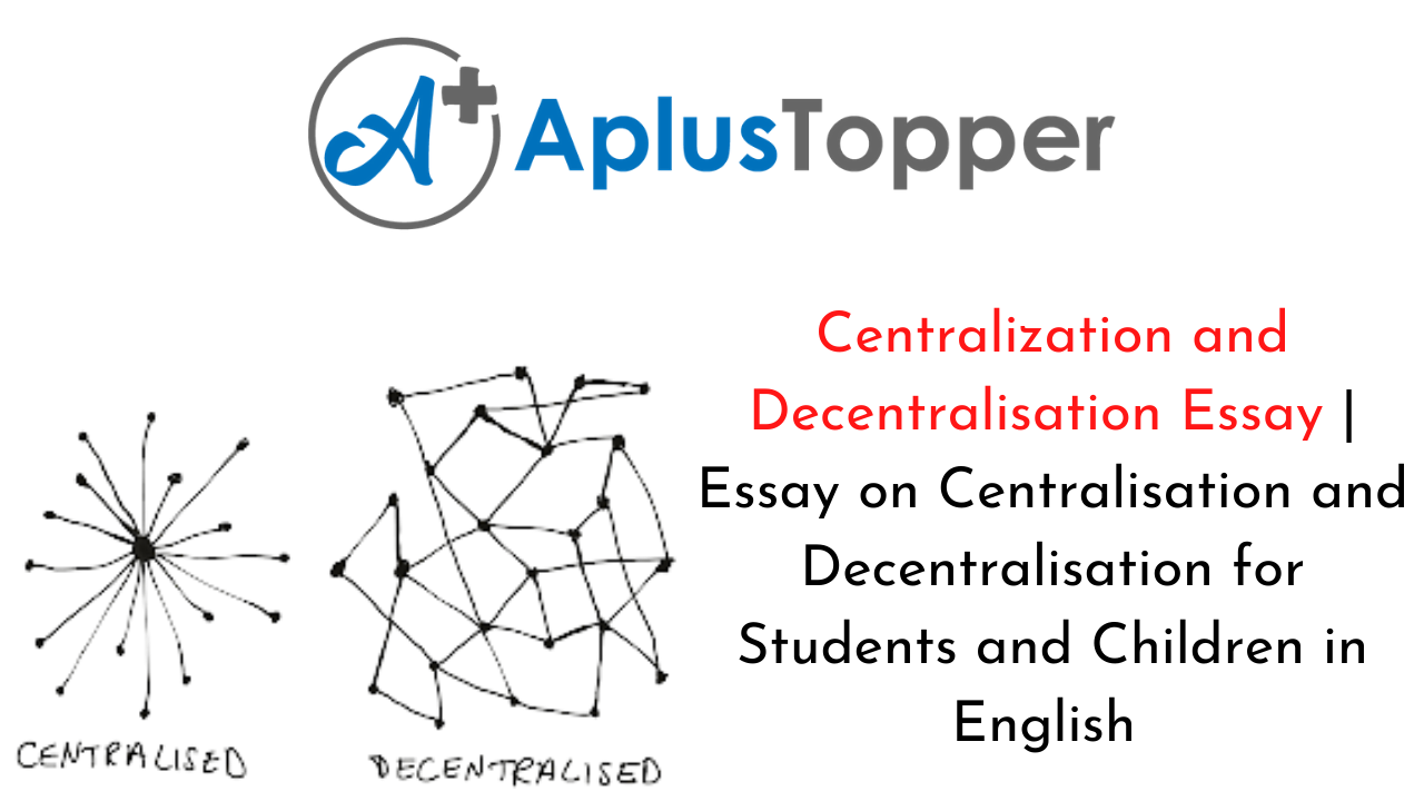 Centralization and Decentralisation Essay