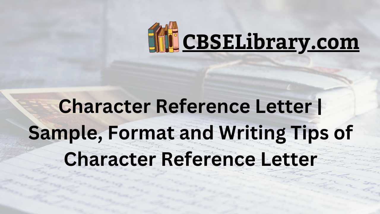Character Reference Letter | Sample, Format and Writing Tips of Character Reference Letter