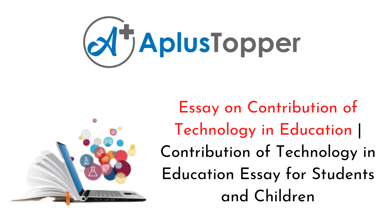 Contribution of Technology in Education Essay