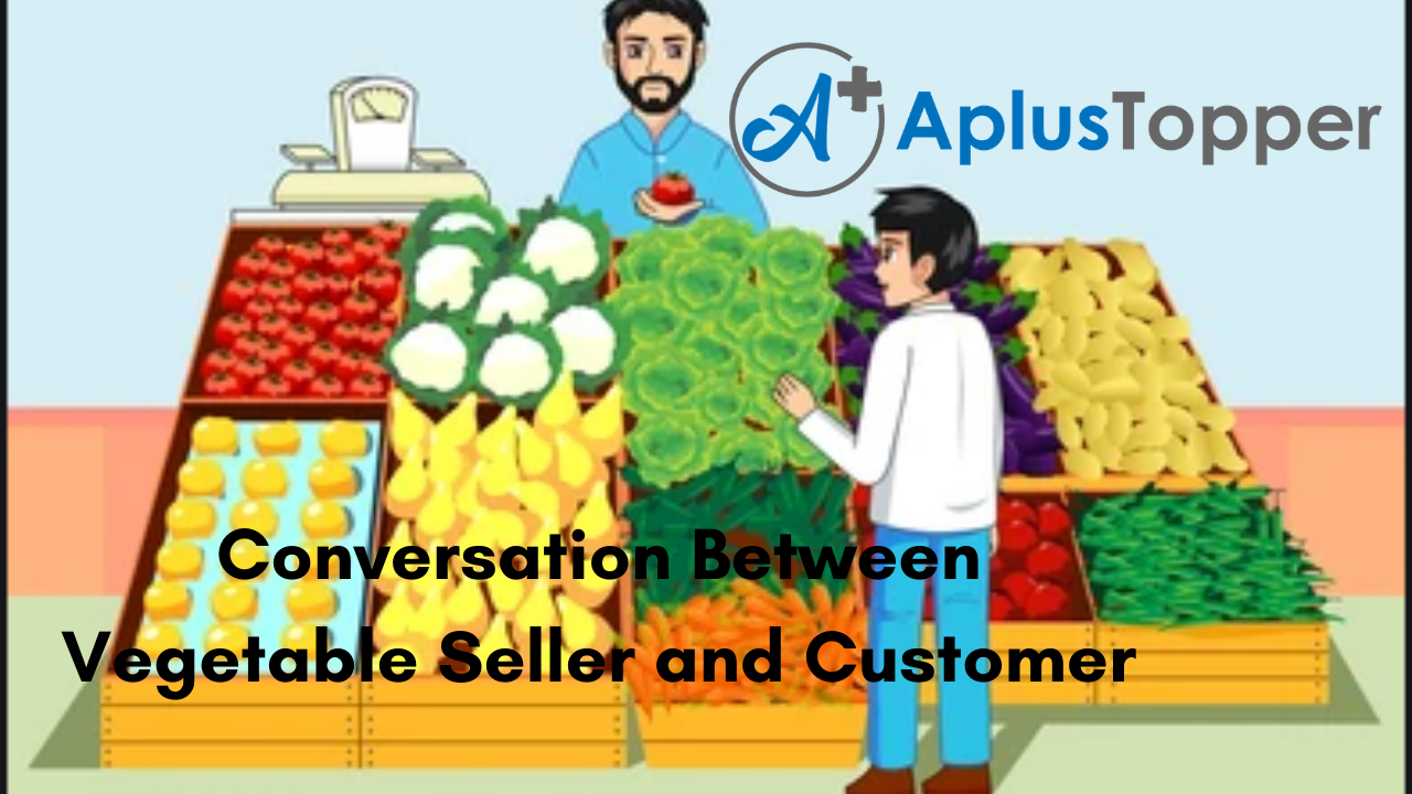 Conversation Between Vegetable Seller and Customer