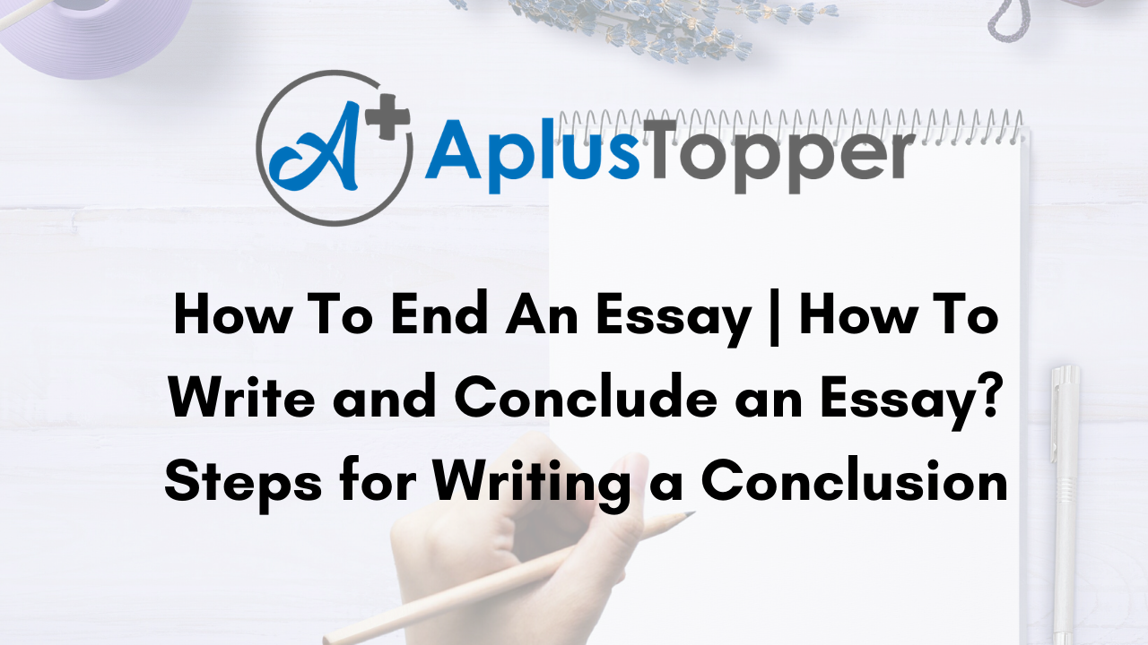 what is the best way to end an essay