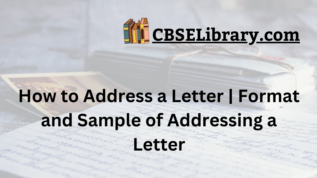 How to Address a Letter | Format and Sample of Addressing a Letter