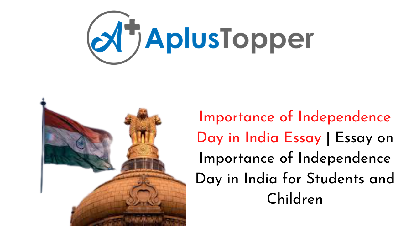 Importance of Independence Day in India Essay