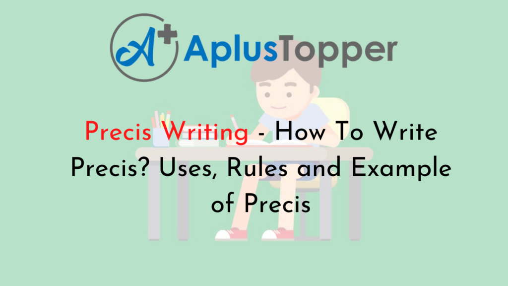 Precis Writing | How To Write Precis? Uses, Rules and Example of Precis ...