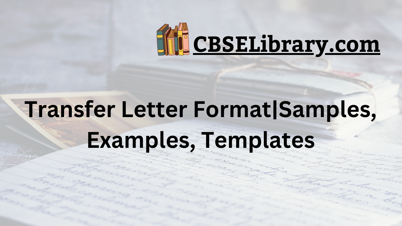 Transfer Letter Format|Samples, Examples, Templates
