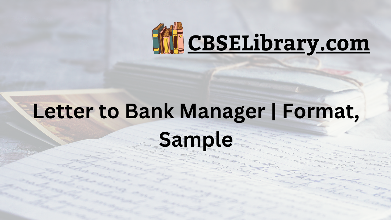 Letter to Bank Manager | Format, Sample