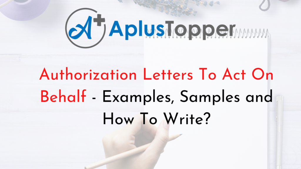 Authorization Letters To Act On Behalf Examples Samples And How To Write Cbse Library