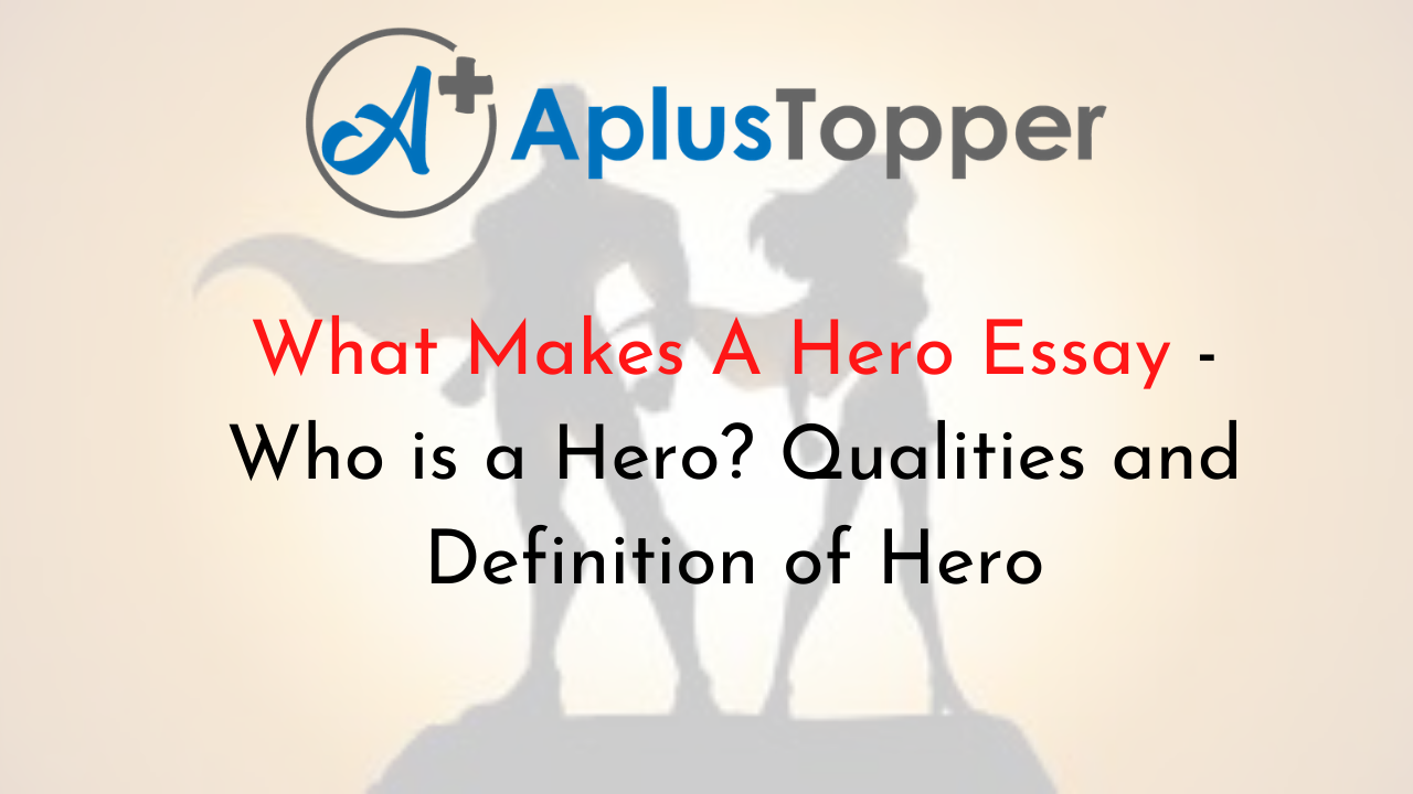 What Makes A Hero Essay