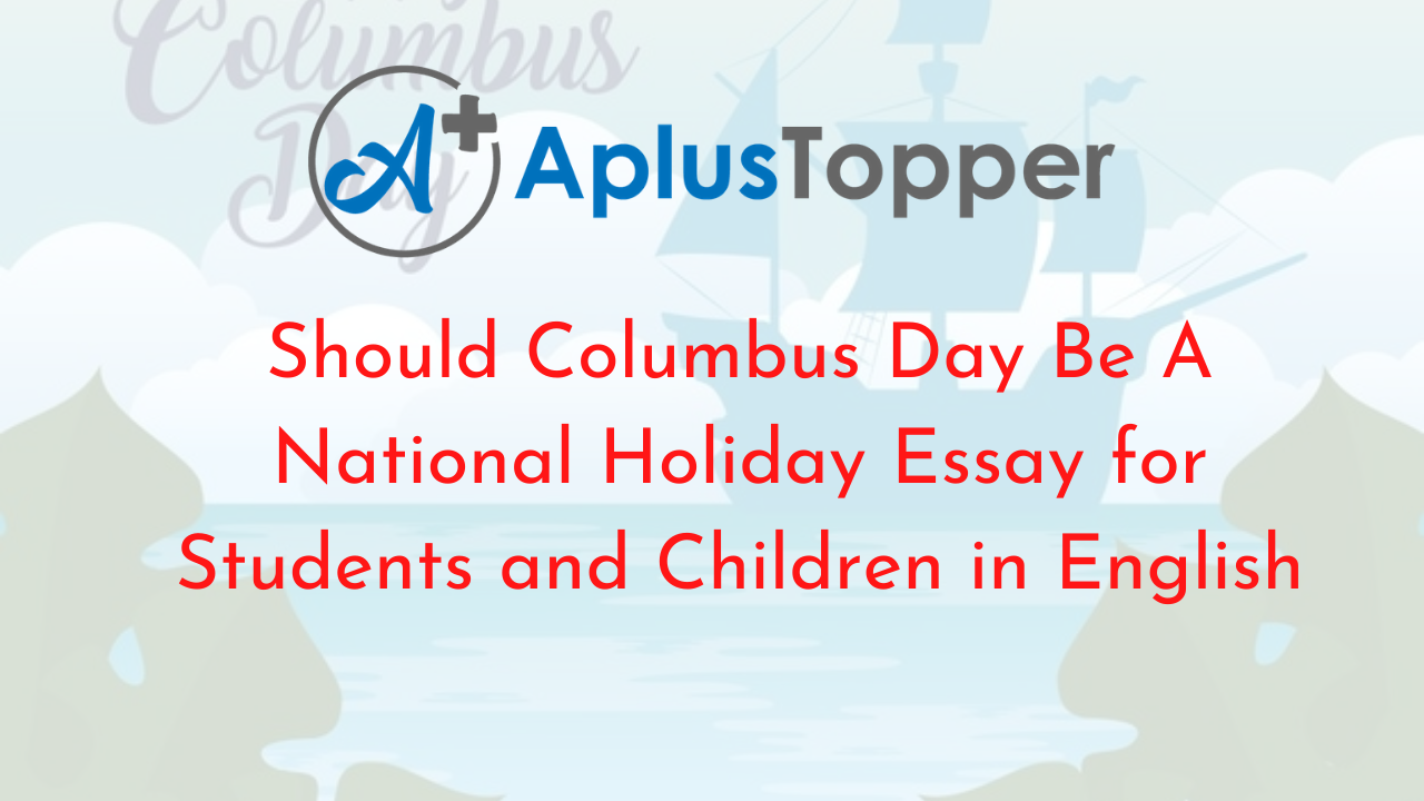 Should Columbus Day Be A National Holiday Essay