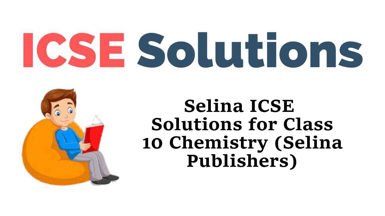 Selina Concise Chemistry Class 10 ICSE Solutions