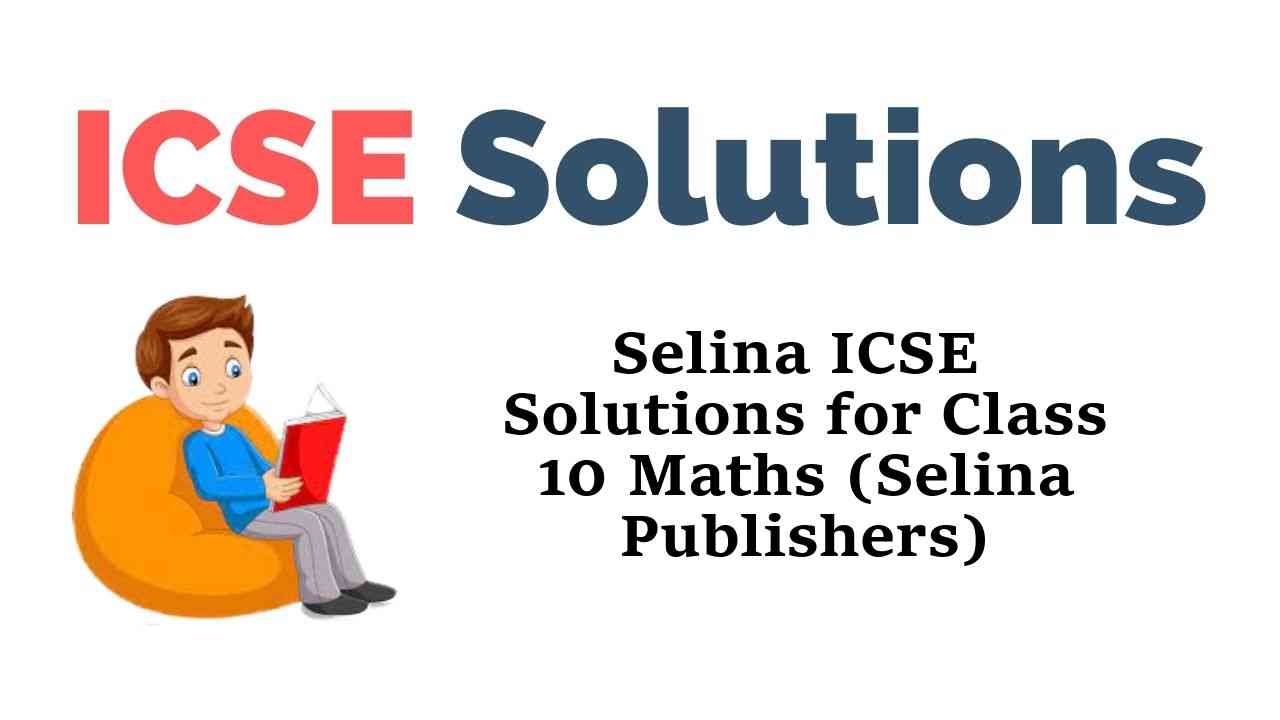 Selina Publishers Concise Mathematics for Class 10 Solutions PDF
