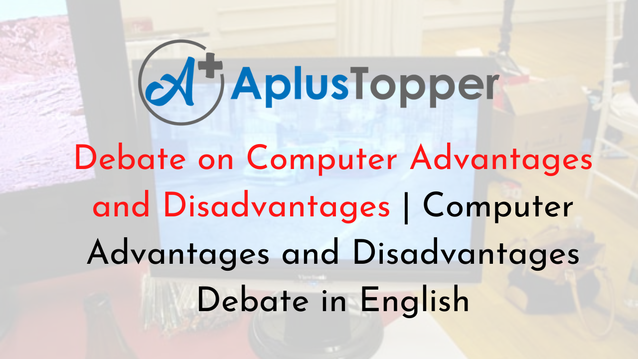 Debate on Computer Advantages and Disadvantages