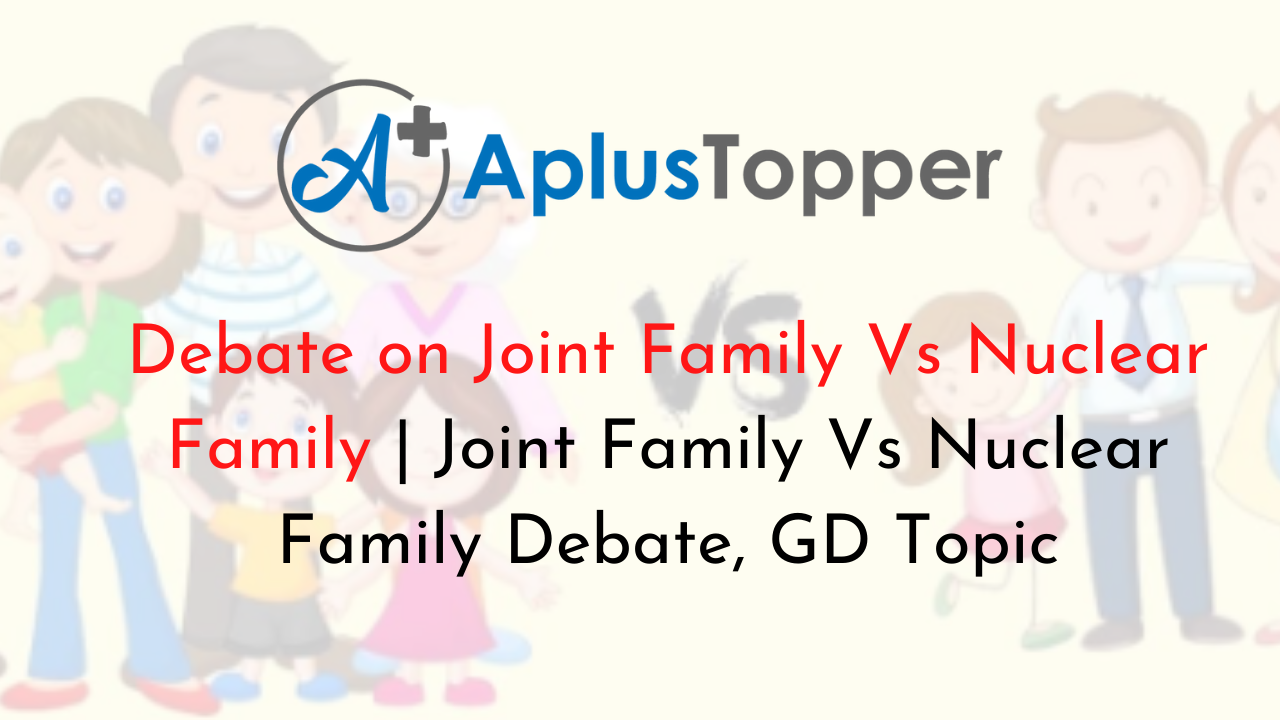 Debate on Joint Family Vs Nuclear Family