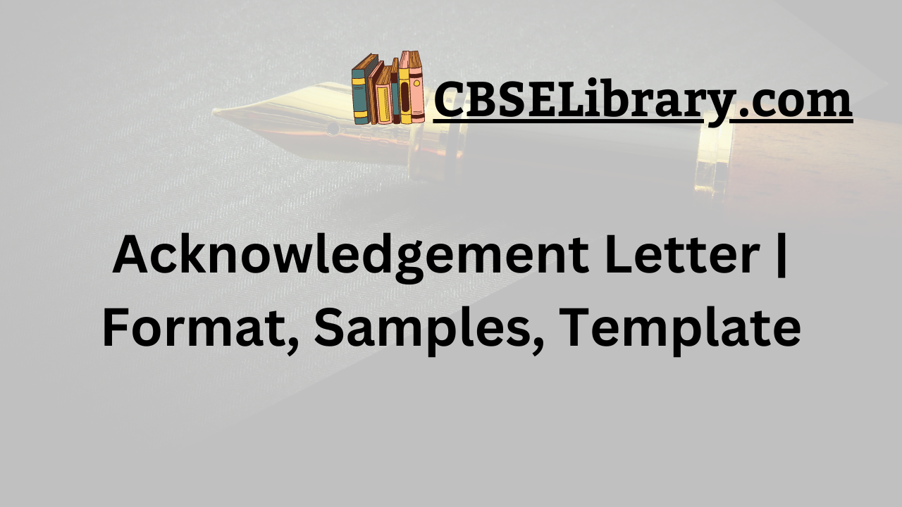 Acknowledgement Letter | Format, Samples, Template