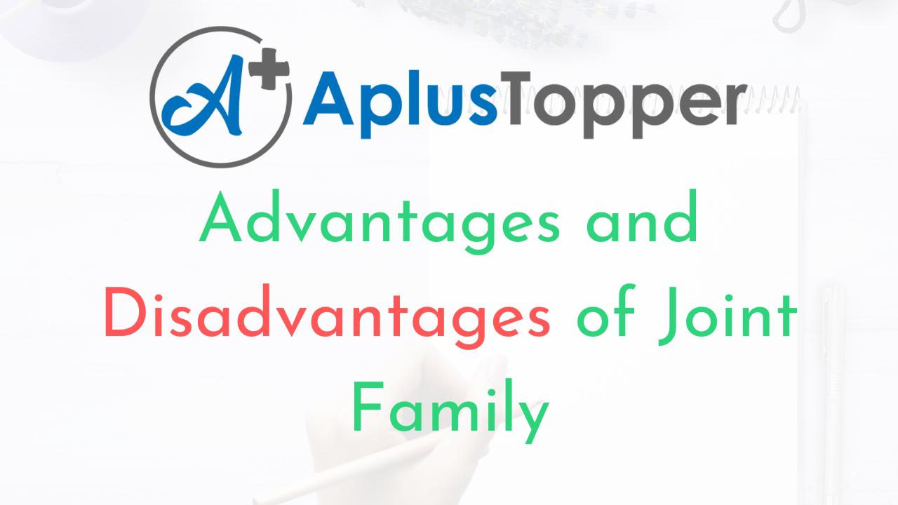 Advantages And Disadvantages Of Joint Family