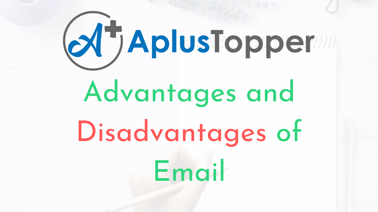 Advantages and Disadvantages of Email