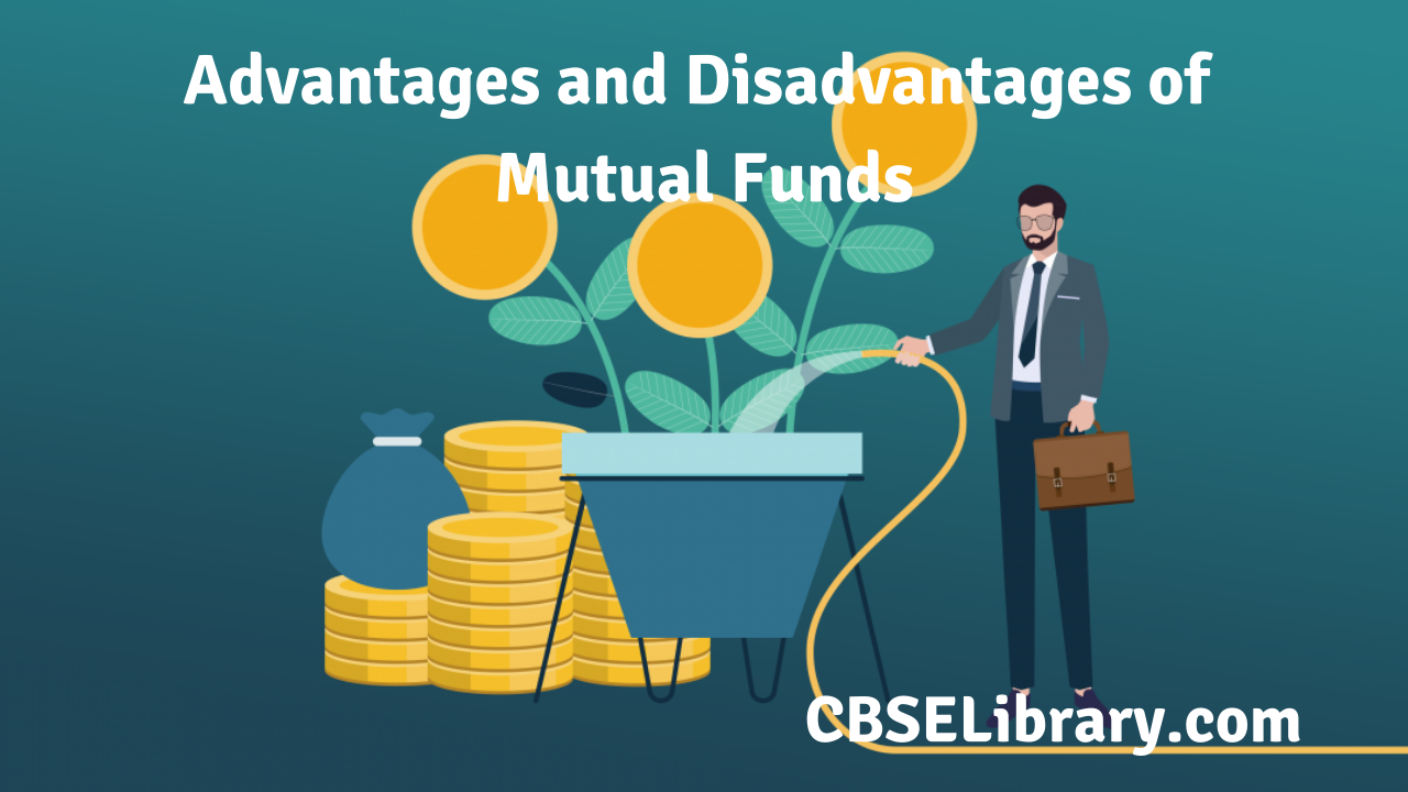 Advantages and Disadvantages of Mutual Funds
