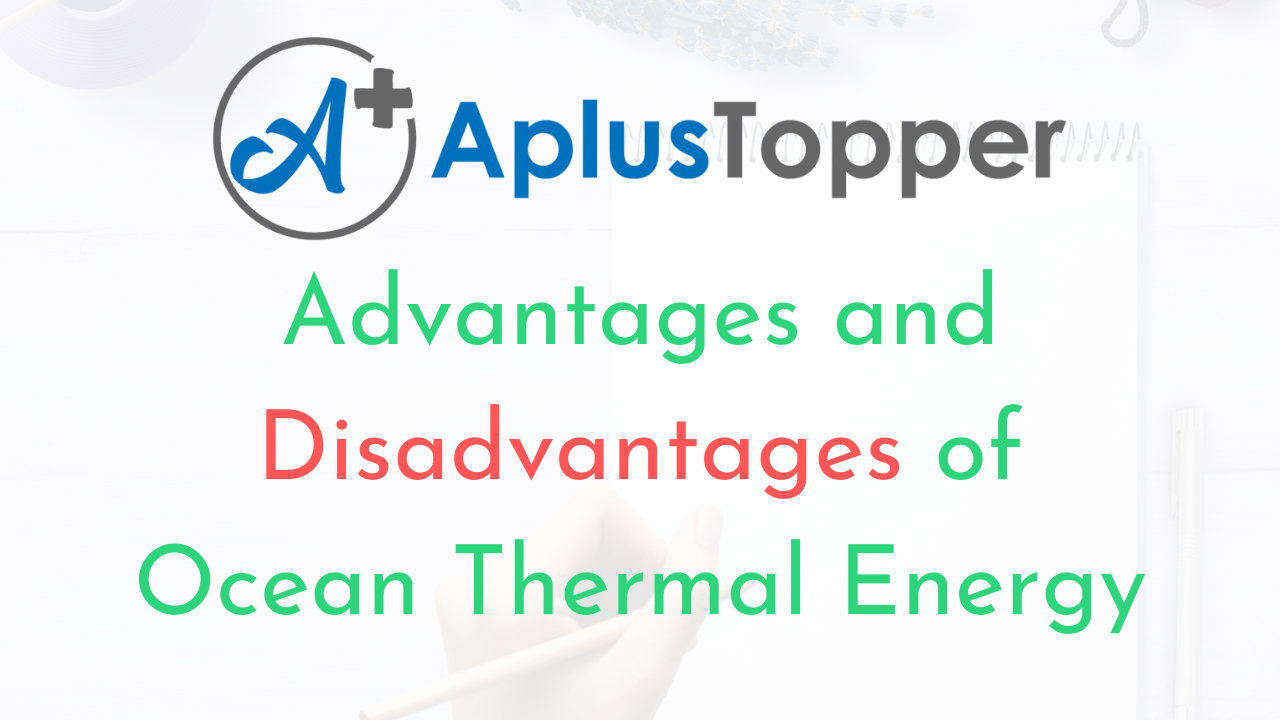 Advantages and Disadvantages of Ocean Thermal Energy