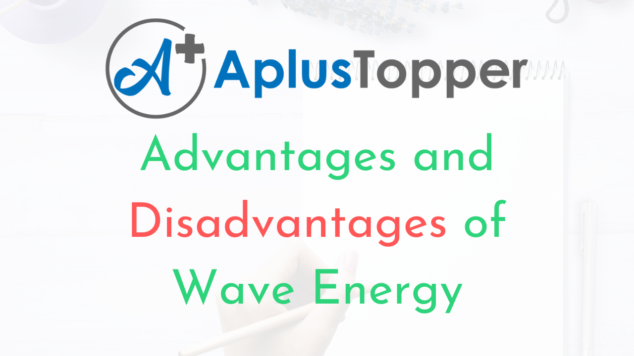Advantages and Disadvantages of Wave Energy