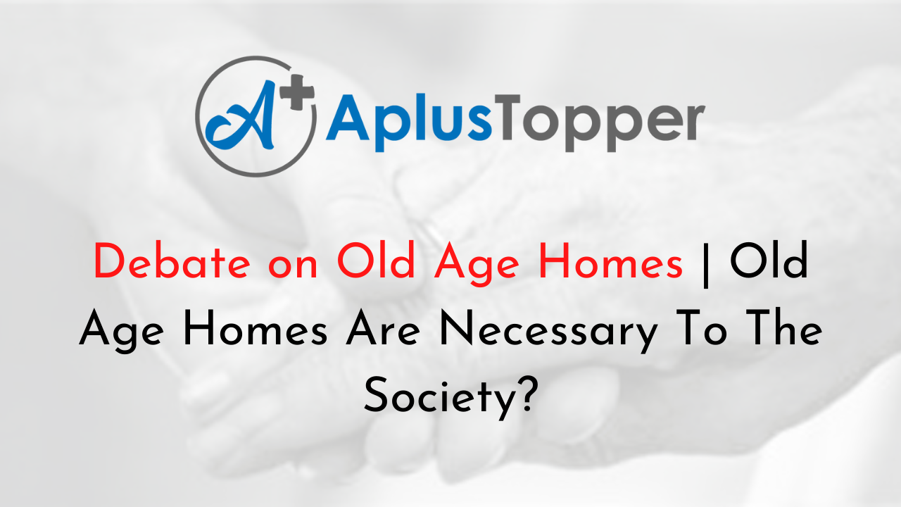 Debate on Old Age Homes