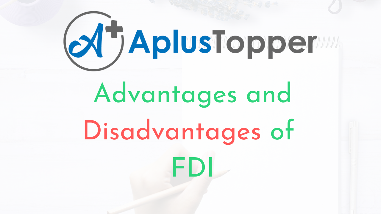 FDI Advantages and Disadvantages