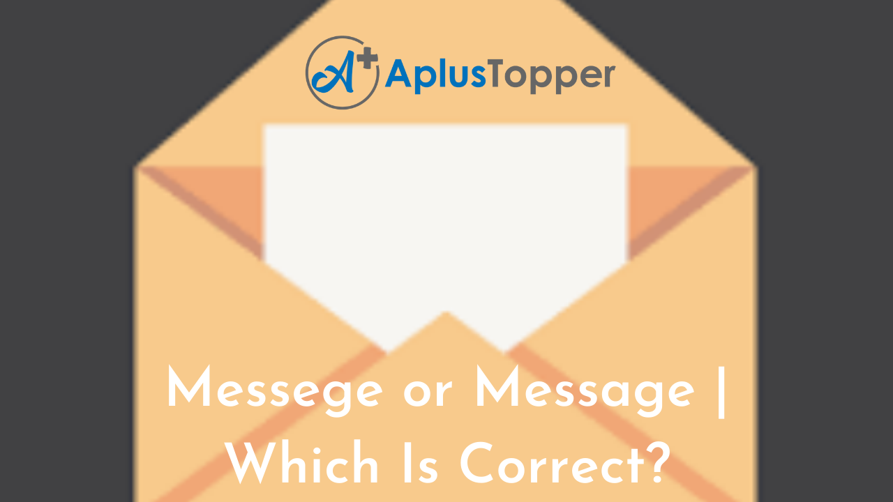 Messege or Message, Which is Correct? Difference Between Message and