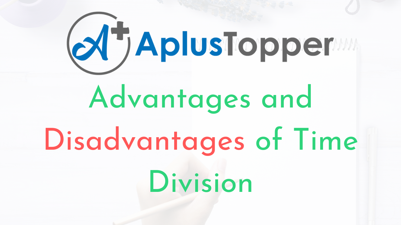 Time Division Multiplexing Advantages and Disadvantages