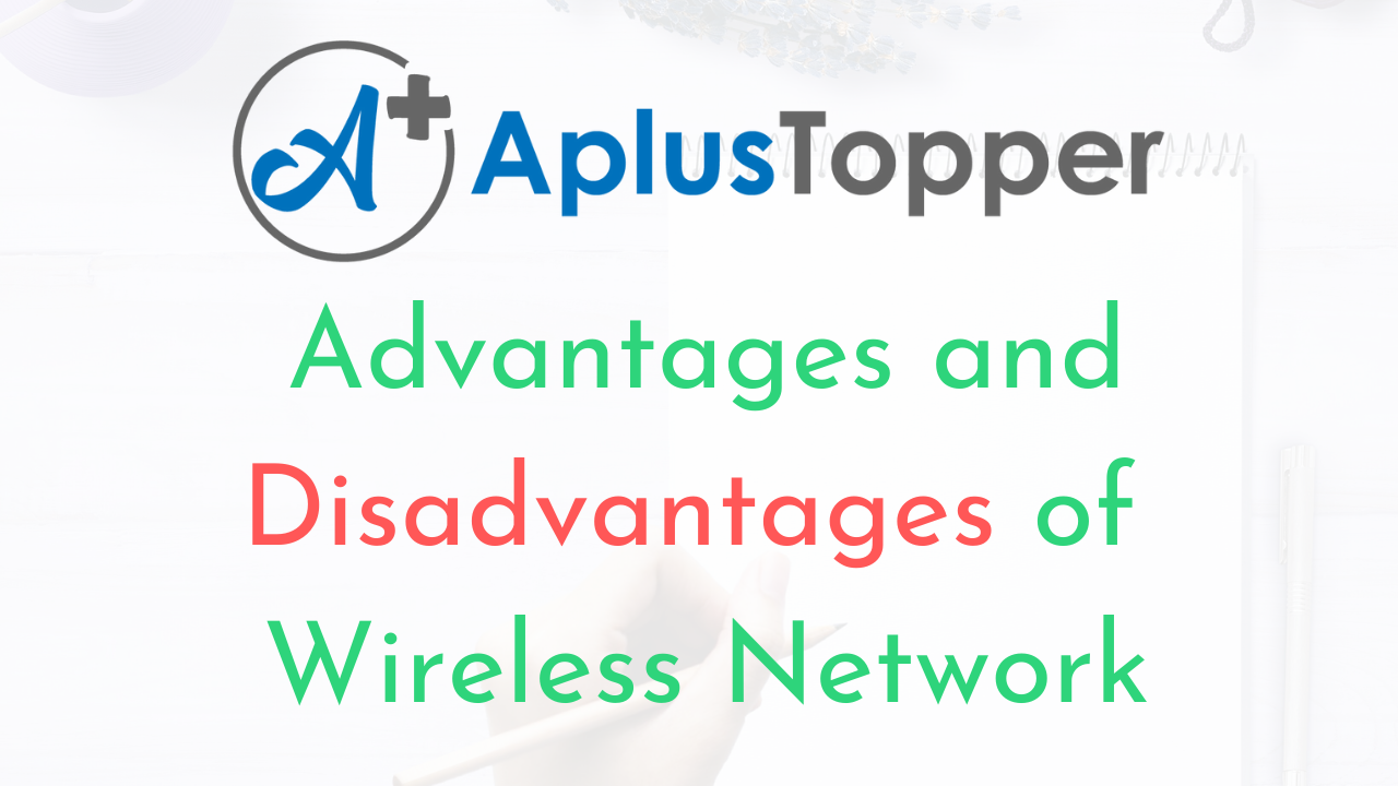 Wireless Network Advantages and Disadvantages