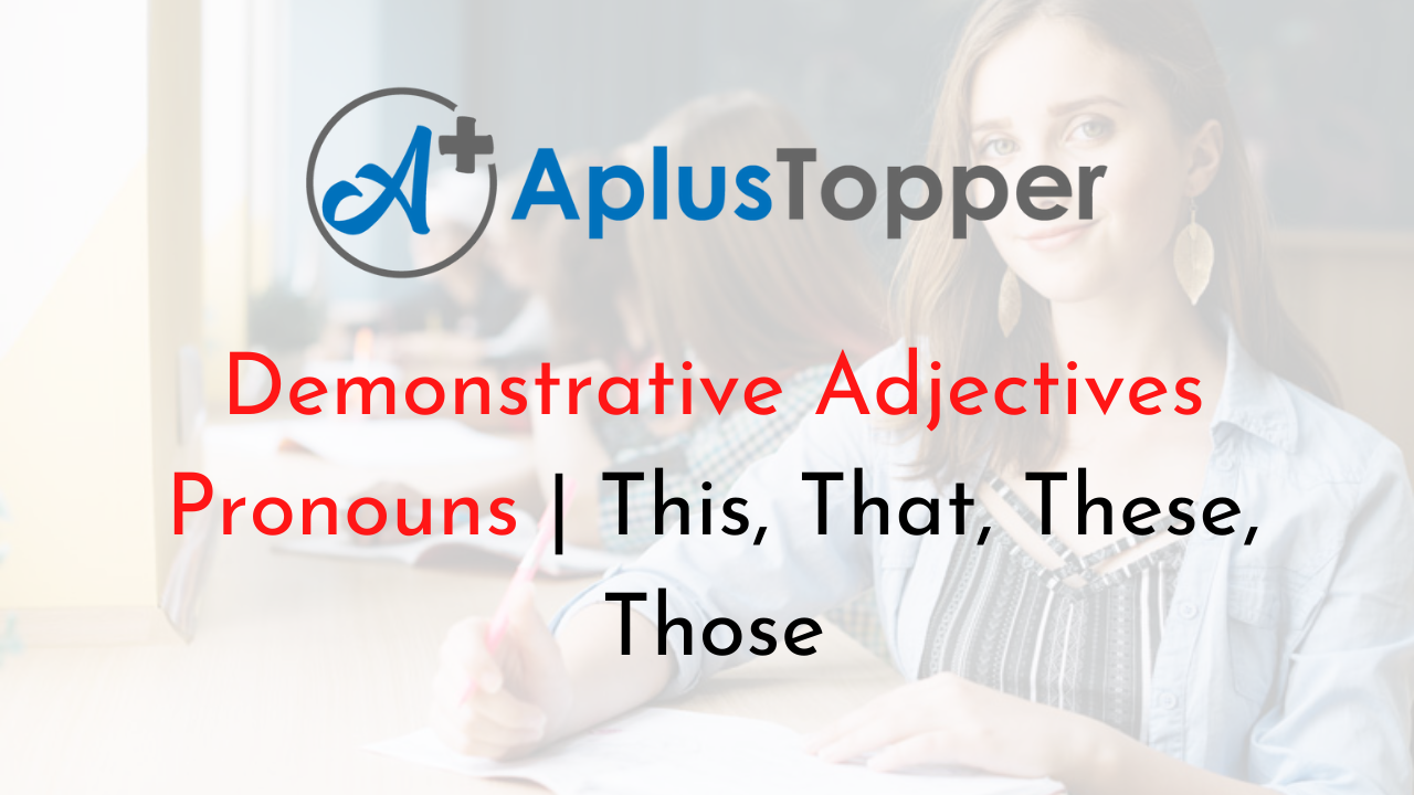 Demonstrative Adjectives Pronouns