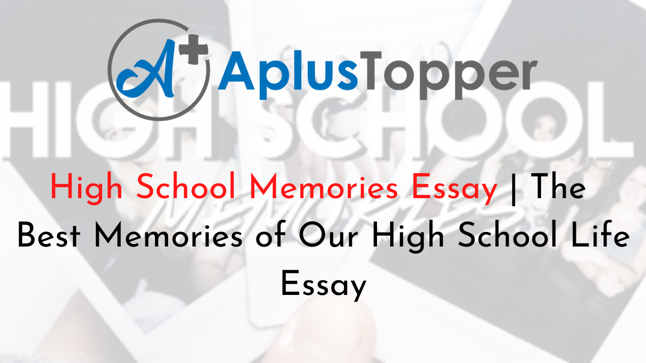 memories of high school essay