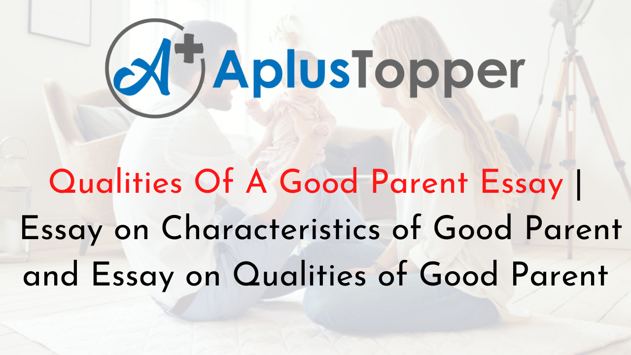 Qualities Of A Good Parent Essay