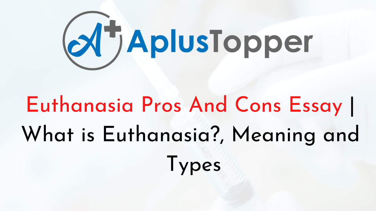Euthanasia Pros And Cons Essay