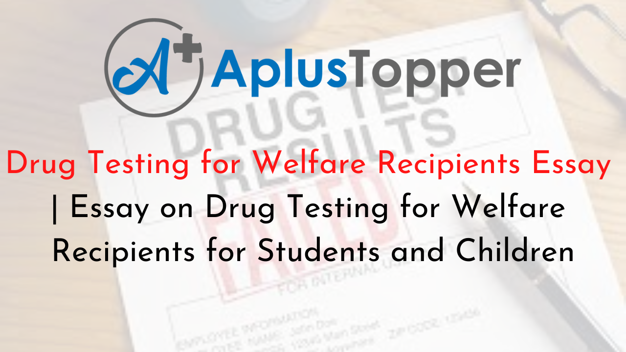 Drug Testing for Welfare Recipients Essay