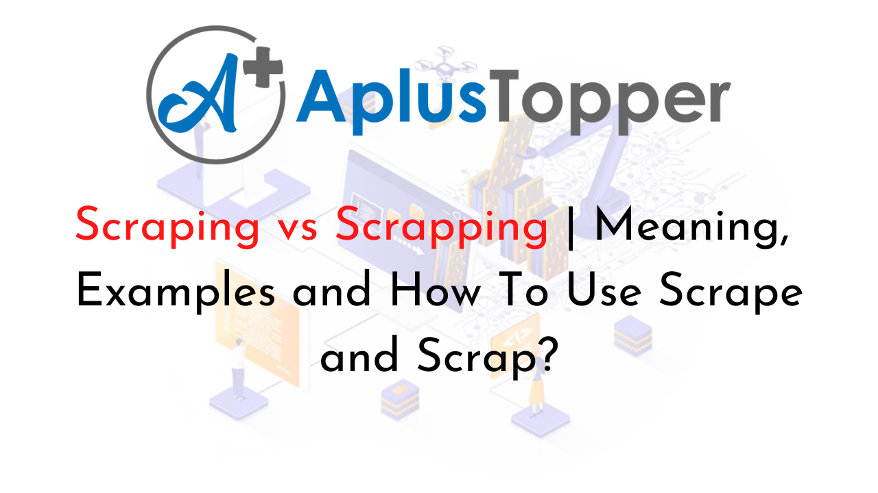 Scraping vs Scrapping