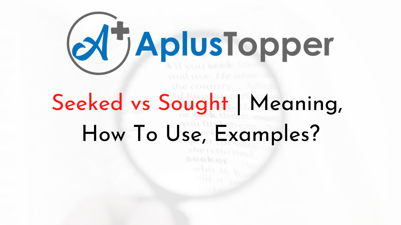 seeked-vs-sought-meaning-how-to-use-examples-cbse-library