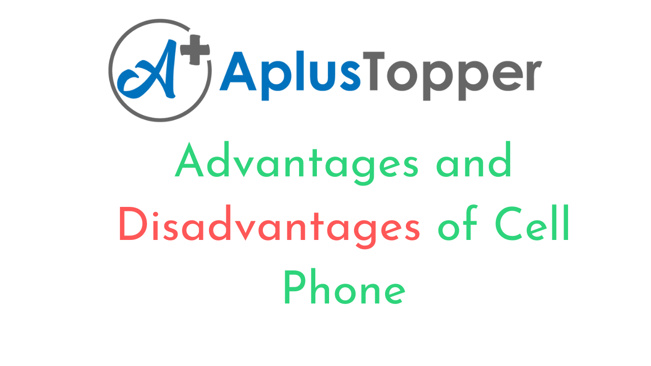 Advantages And Disadvantages Of Cell Phone
