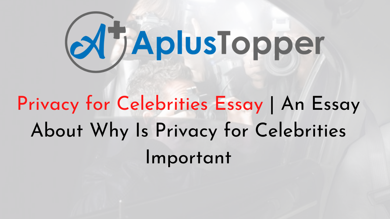 Privacy for Celebrities Essay