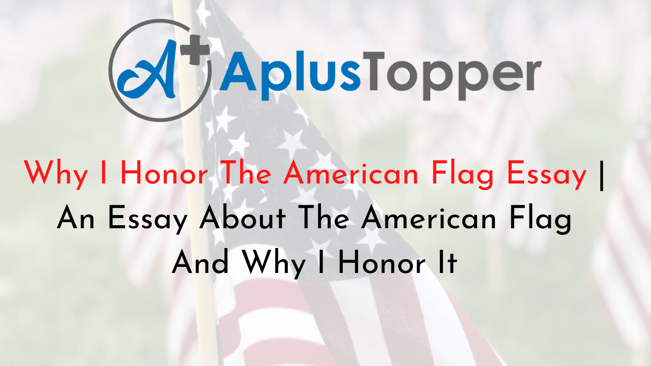 Why I Honor The American Flag Essay