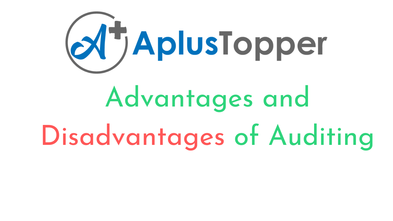 Advantages And Disadvantages Of Auditing