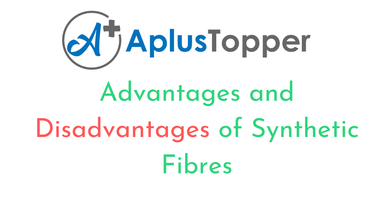 Advantages And Disadvantages Of Synthetic Fibres
