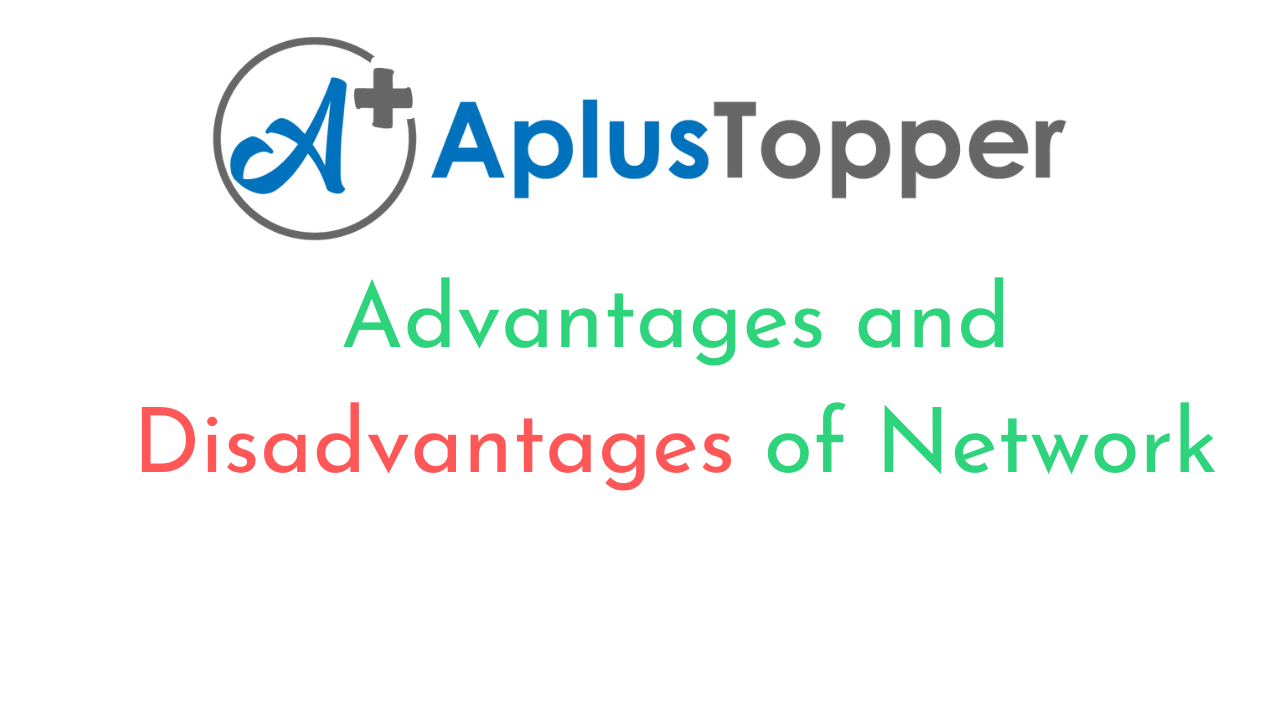 Advantages And Disadvantages of Network
