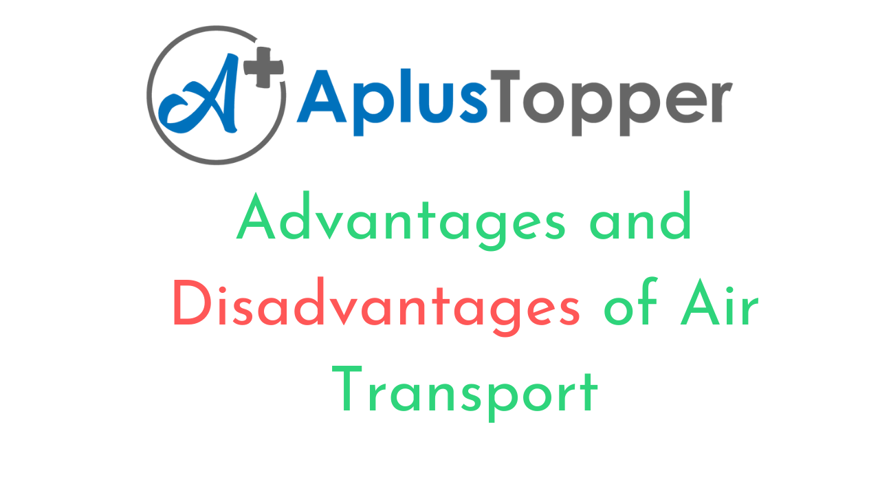 Advantages and Disadvantages of Air Transport