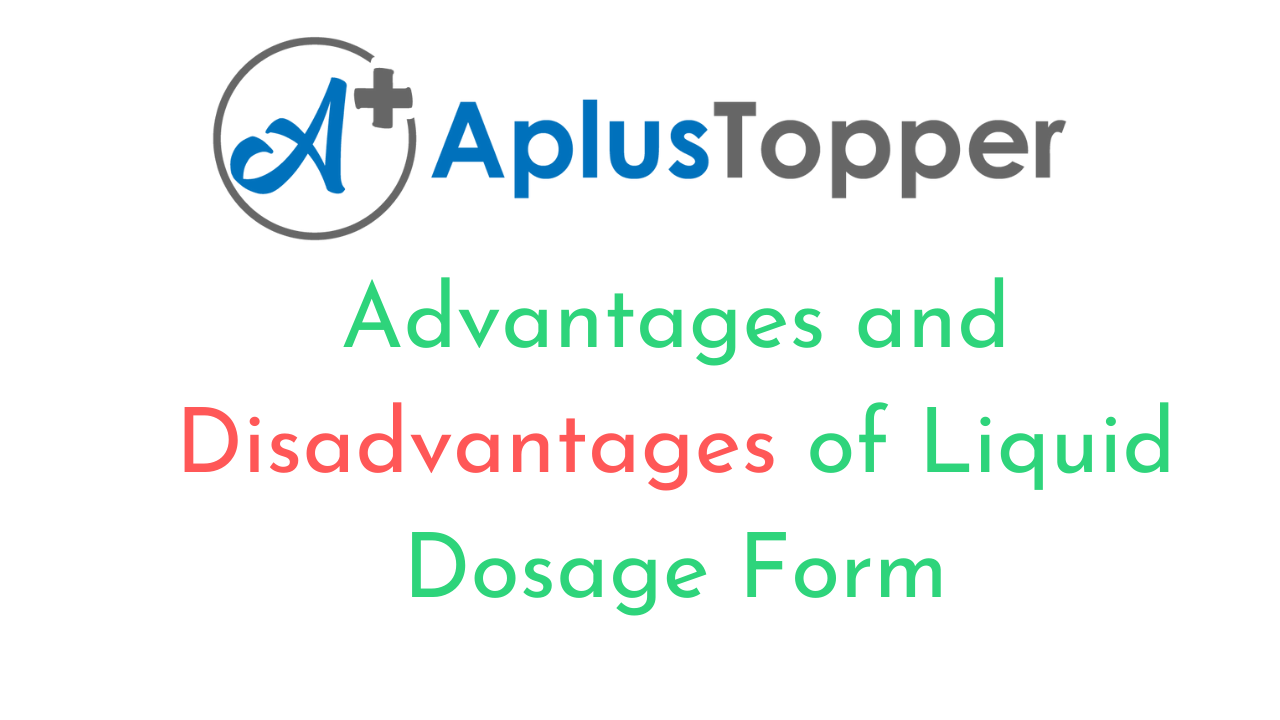 Advantages and Disadvantages of Liquid Dosage Form