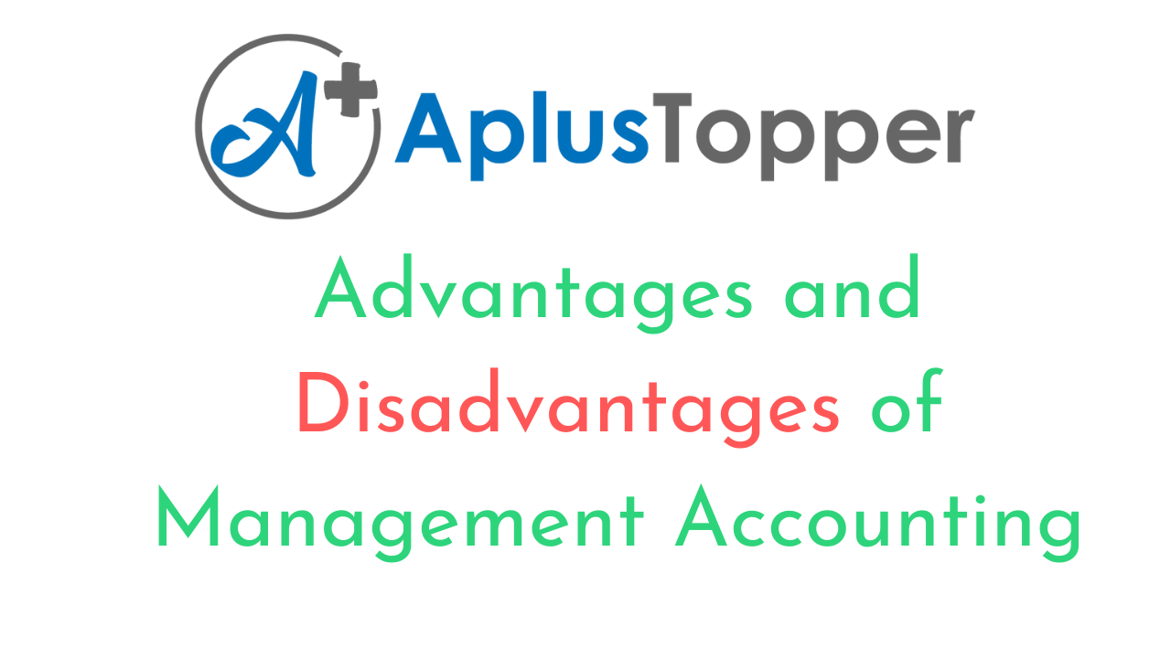 Management Accounting Advantages And Disadvantages