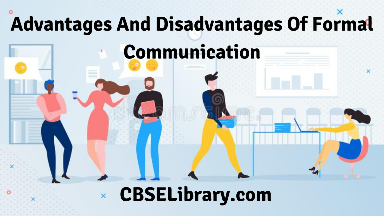 Advantages And Disadvantages Of Formal Communication