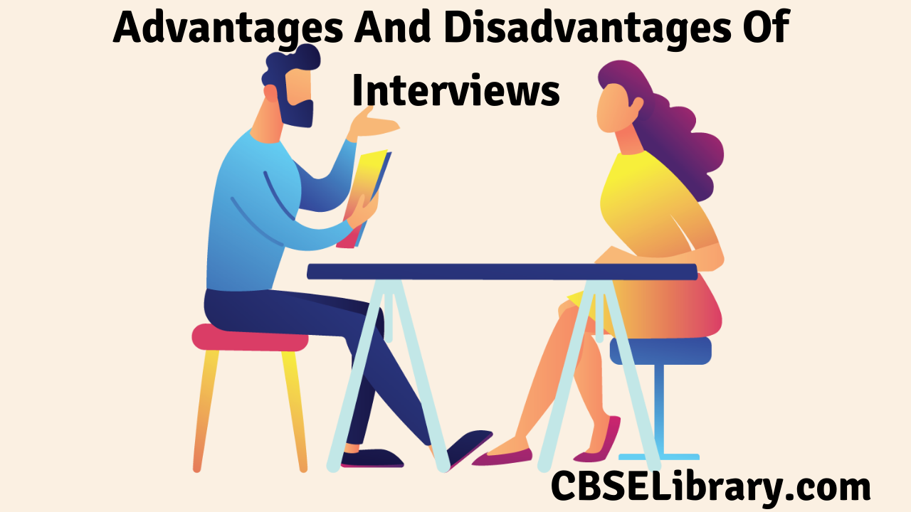 Advantages And Disadvantages Of Interviews