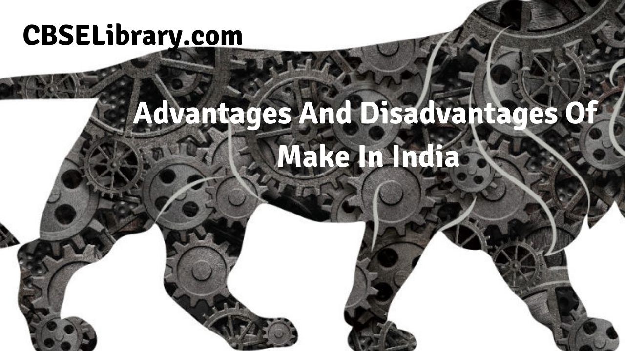 Advantages And Disadvantages Of Make In India