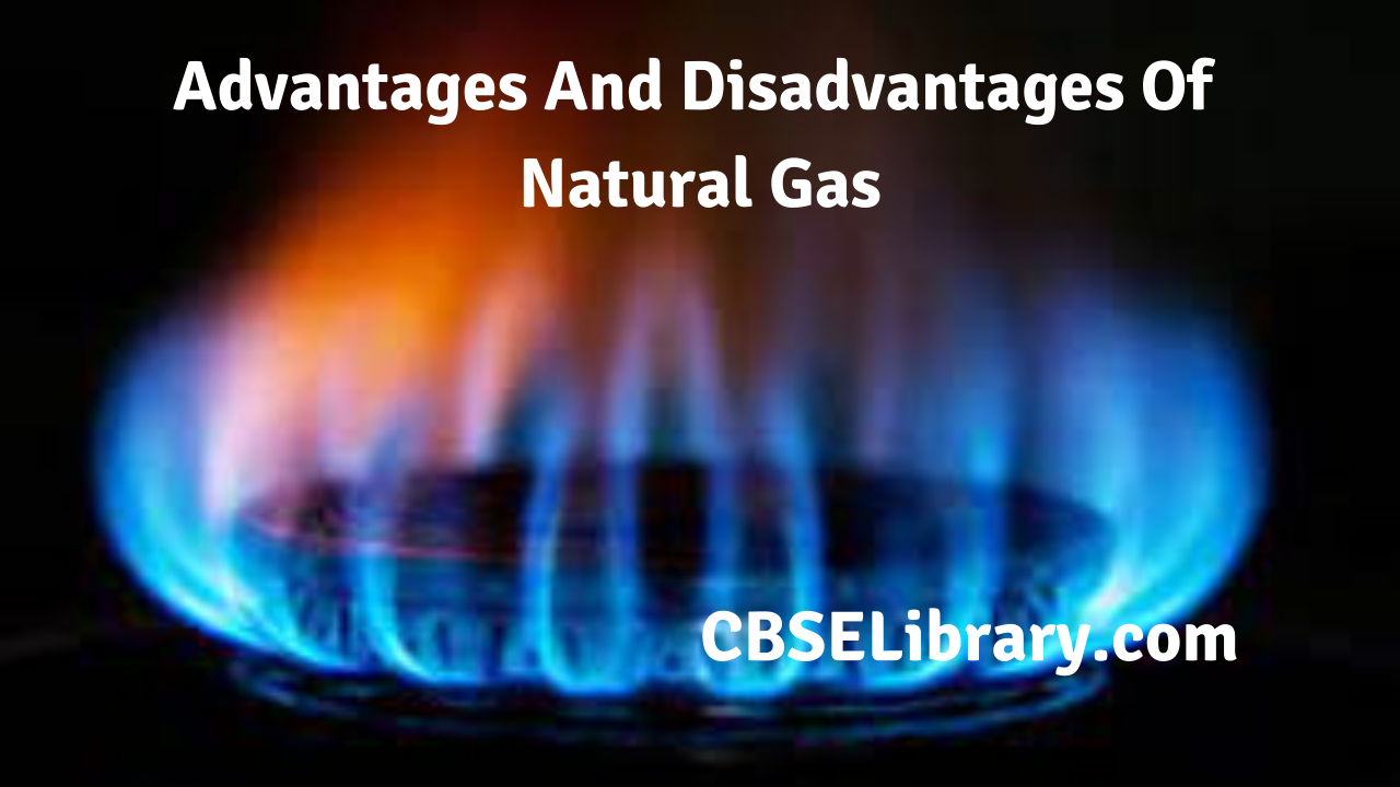 Advantages And Disadvantages Of Natural Gas