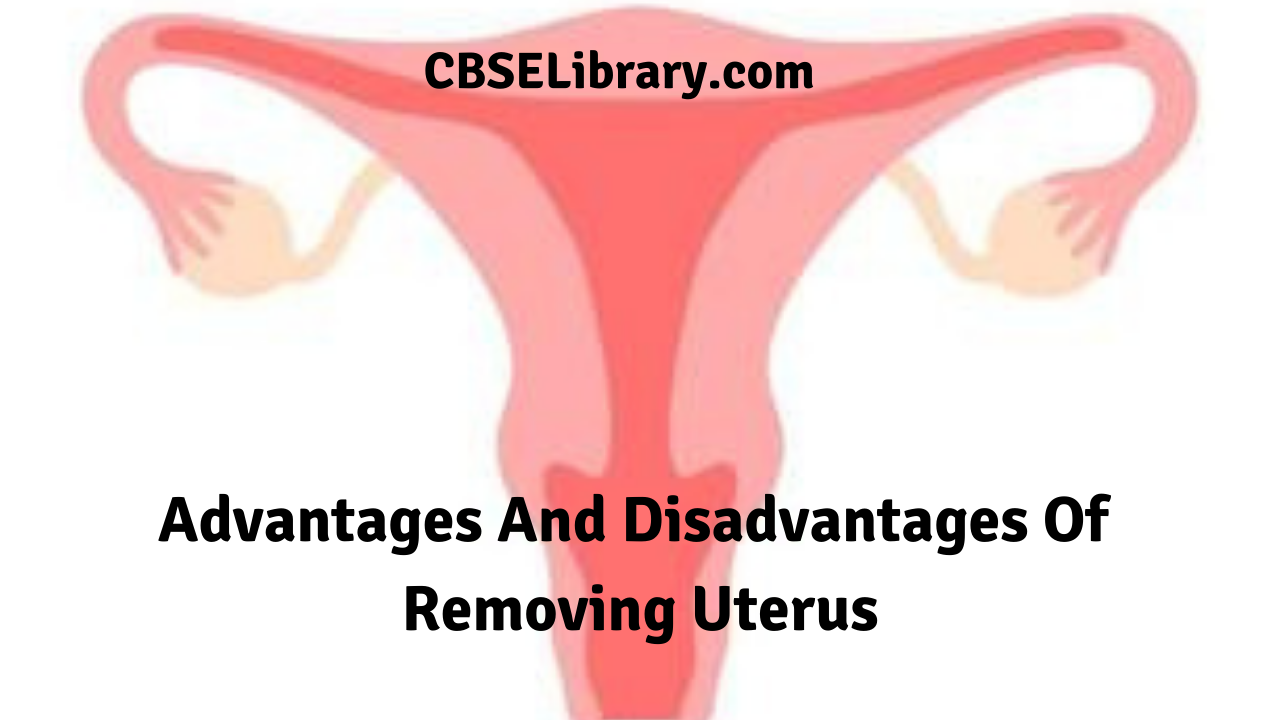 Advantages And Disadvantages Of Removing Uterus (1)